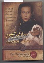Helden sterben anders: Der Roman zum Film von Ivo Sasek Cover des Buches Helden sterben anders: Der Roman zum Film von Ivo Sasek (ISBN: 9783905533538)