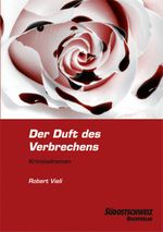 Der Duft des Verbrechens Cover des Buches Der Duft des Verbrechens (ISBN: 9783905688801)