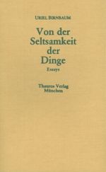 Von der Seltsamkeit der Dinge Cover des Buches Von der Seltsamkeit der Dinge (ISBN: 9783905783513)