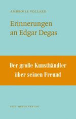 Erinnerungen an Edgar Degas Cover des Buches Erinnerungen an Edgar Degas (ISBN: 9783905799200)