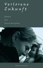 Verlorene Zukunft Cover des Buches Verlorene Zukunft (ISBN: 9783905802030)