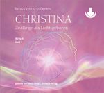 Christina, Band 1: Zwillinge als Licht geboren (mp3-CDs) Cover des Buches Christina, Band 1: Zwillinge als Licht geboren (mp3-CDs) (ISBN: 9783905831498)
