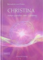 Christina, Livre 1: Sœurs jumelles nées lumières: Livre 1 de la série «Christina»; édition française (traduction de Régis Gaspaillard) Cover des Buches Christina, Livre 1: Sœurs jumelles nées lumières: Livre 1 de la série «Christina»; édition française (traduction de Régis Gaspaillard) (ISBN: 9783905831658)