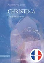 Christina, Livre 2: La Vision du Bien: Livre 2 de la série «Christina»; édition française (Traduit par Régis Gaspaillard) Cover des Buches Christina, Livre 2: La Vision du Bien: Livre 2 de la série «Christina»; édition française (Traduit par Régis Gaspaillard) (ISBN: 9783905831740)