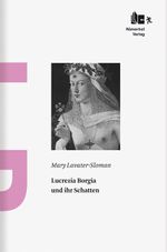 Lucrezia Borgia und ihr Schatten Cover des Buches Lucrezia Borgia und ihr Schatten (ISBN: 9783905894004)