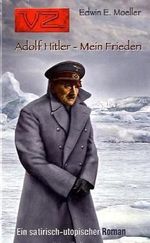 Adolf Hitler - Mein Frieden (Satire) Cover des Buches Adolf Hitler - Mein Frieden (Satire) (ISBN: 9783905937633)