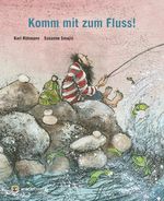 Komm mit zum Fluss! Cover des Buches Komm mit zum Fluss! (ISBN: 9783905945683)