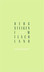 Bergsteigen im Flachland Cover des Buches Bergsteigen im Flachland (ISBN: 9783905951325)