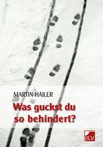 Was guckst du so behindert? Cover des Buches Was guckst du so behindert? (ISBN: 9783905955385)