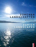 Zürcher Landschaften - Natur-und Kulturlandschaften des Kantons Zürich Zurich Landscapes - Natural and Cultural Landscapes in the Canton of Zurich: zweisprachig deutsch / englisch Cover des Buches Zürcher Landschaften - Natur-und Kulturlandschaften des Kantons Zürich Zurich Landscapes - Natural and Cultural Landscapes in the Canton of Zurich: zweisprachig deutsch / englisch (ISBN: 9783906055541)