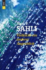 Vielleicht ein anderer Augenblick Cover des Buches Vielleicht ein anderer Augenblick (ISBN: 9783906082509)
