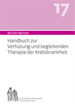 Bircher-Benner 17 Handbuch zur Verhütung und begleitenden Therapie der Krebskrankheit Cover des Buches Bircher-Benner 17 Handbuch zur Verhütung und begleitenden Therapie der Krebskrankheit (ISBN: 9783906089249)