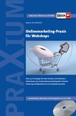 Onlinemarketing-Praxis für Webshops, m. 1 CD-ROM Cover des Buches Onlinemarketing-Praxis für Webshops, m. 1 CD-ROM (ISBN: 9783906092263)