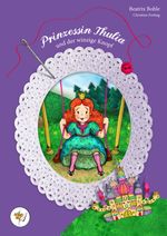Prinzessin Thulia und der winzige Knopf Cover des Buches Prinzessin Thulia und der winzige Knopf (ISBN: 9783906246031)