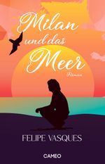 Milan und das Meer Cover des Buches Milan und das Meer (ISBN: 9783906287683)