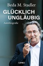 Glücklich ungläubig Cover des Buches Glücklich ungläubig (ISBN: 9783906287829)