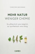 Mehr Natur, weniger Chemie Cover des Buches Mehr Natur, weniger Chemie (ISBN: 9783906287867)