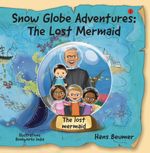 Snow Globe Adventures: The Lost Mermaid Cover des Buches Snow Globe Adventures: The Lost Mermaid (ISBN: 9783906861487)