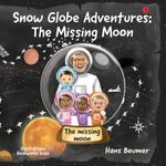 Snow Globe Adventures: The Missing Moon Cover des Buches Snow Globe Adventures: The Missing Moon (ISBN: 9783906861555)