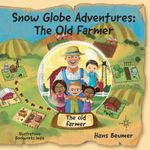 Snow Globe Adventures: The Old Farmer Cover des Buches Snow Globe Adventures: The Old Farmer (ISBN: 9783906861760)