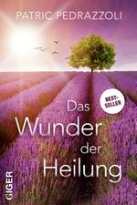 Das Wunder der Heilung Cover des Buches Das Wunder der Heilung (ISBN: 9783906872049)