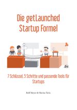 Die getLaunched Startup Formel Cover des Buches Die getLaunched Startup Formel (ISBN: 9783906941110)