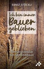 Ich bin immer Bauer geblieben Cover des Buches Ich bin immer Bauer geblieben (ISBN: 9783906959467)