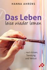 Das Leben leise wieder lernen Cover des Buches Das Leben leise wieder lernen (ISBN: 9783906959832)