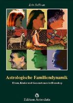 Astrologische Familiendynamik: Eltern, Kinder und Generationen im Horoskop Cover des Buches Astrologische Familiendynamik: Eltern, Kinder und Generationen im Horoskop (ISBN: 9783907029558)