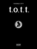 T.O.T.T. Cover des Buches T.O.T.T. (ISBN: 9783907055601)