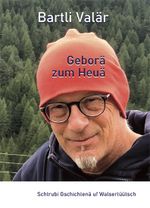 Bartli Valär - Geborä zum Heuä Cover des Buches Bartli Valär - Geborä zum Heuä (ISBN: 9783907095690)