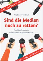 Sind die Medien noch zu retten? Cover des Buches Sind die Medien noch zu retten? (ISBN: 9783907100882)