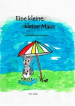 Eine kleine, kleine Maus Cover des Buches Eine kleine, kleine Maus (ISBN: 9783907106532)