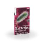 BAKTERIEN: Gegner und Verbündete (Themen kurz & bündig) Cover des Buches BAKTERIEN: Gegner und Verbündete (Themen kurz & bündig) (ISBN: 9783907126431)