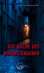 Die Rache des Auferstandenen Cover des Buches Die Rache des Auferstandenen (ISBN: 9783907132135)