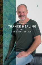 Trance Healing 1 Cover des Buches Trance Healing 1 (ISBN: 9783907195031)