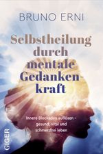 Selbstheilung durch mentale Gedankenkraft Cover des Buches Selbstheilung durch mentale Gedankenkraft (ISBN: 9783907210321)