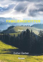 Familiengewitter Cover des Buches Familiengewitter (ISBN: 9783907229576)