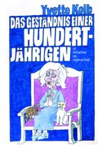 Das Geständnis einer Hundertjährigen Cover des Buches Das Geständnis einer Hundertjährigen (ISBN: 9783907237441)