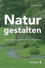 Natur gestalten Cover des Buches Natur gestalten (ISBN: 9783907246849)