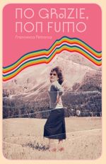 No grazie, non fumo: Zwei, drei Dinge meiner nonna und ein lasagne-Rezept Cover des Buches No grazie, non fumo: Zwei, drei Dinge meiner nonna und ein lasagne-Rezept (ISBN: 9783907262108)