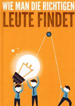 Wie man die richtigen Leute findet Cover des Buches Wie man die richtigen Leute findet (ISBN: 9783907272046)