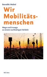 Wir Mobilitätsmenschen Cover des Buches Wir Mobilitätsmenschen (ISBN: 9783907291566)