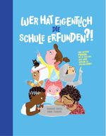 Wer hat eigentlich die Schule erfunden? Cover des Buches Wer hat eigentlich die Schule erfunden? (ISBN: 9783907293294)
