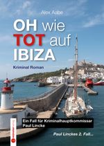 OH wie TOT auf IBIZA Cover des Buches OH wie TOT auf IBIZA (ISBN: 9783907301333)