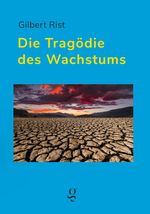 Die Tragödie des Wachstums Cover des Buches Die Tragödie des Wachstums (ISBN: 9783907320044)