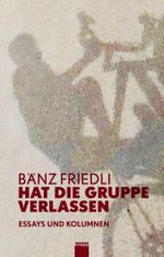 Hat die Gruppe verlassen Cover des Buches Hat die Gruppe verlassen (ISBN: 9783907334058)