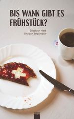 Bis wann gibt es Frühstück? Cover des Buches Bis wann gibt es Frühstück? (ISBN: 9783907334089)