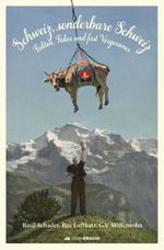 Schweiz, sonderbare Schweiz! Cover des Buches Schweiz, sonderbare Schweiz! (ISBN: 9783907339404)