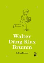 Walter Däng Klax Brumm Cover des Buches Walter Däng Klax Brumm (ISBN: 9783907409039)